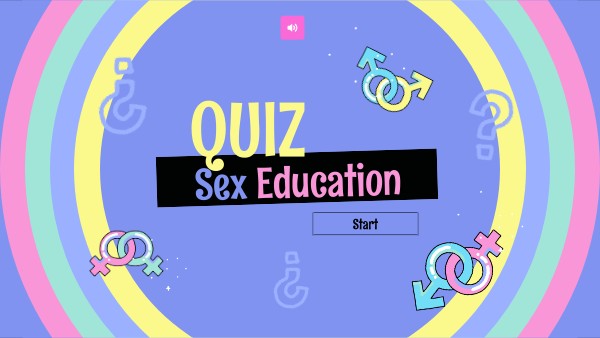 SEX EDUCATION QUIZ