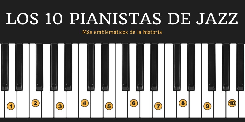 LOS 10 PIANISTAS DE JAZZ MÁS EMBLEMÁTICOS DE LA HISTORIA