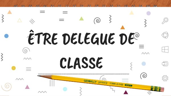 ETRE DELEGUE DE CLASSE | Genially