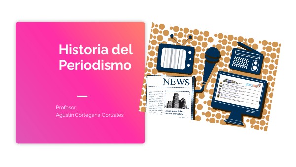 Historia del Periodismo | Genially