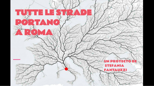 è Vero Che Tutte Le Strade Portano A Roma