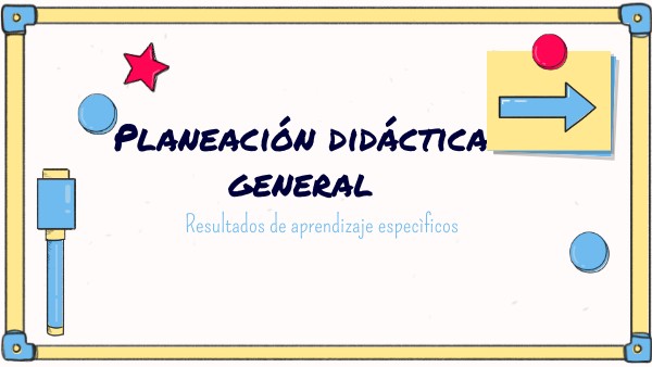 Planeación didáctica general | Genially