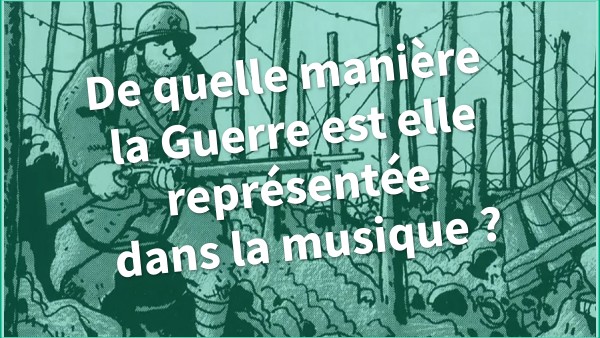 Représentation de la GUERRE en musique | Genially