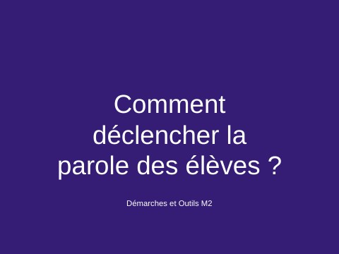 Copy of Comment déclencher la parole (1) | Genially