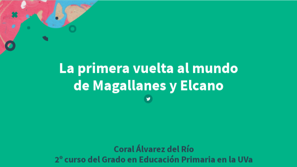 La Primera Vuelta Al Mundo De Magallanes Y Elcano Genially