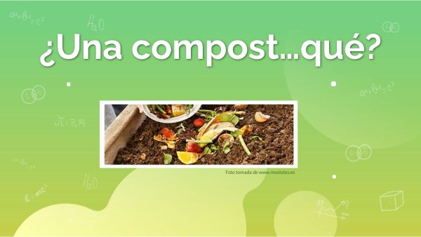 ¿Una compost...qué?