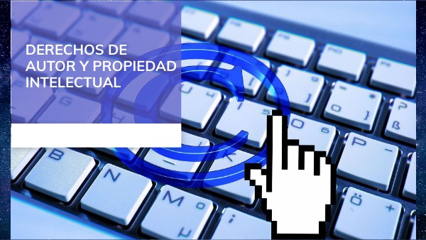 DERECHOS DE AUTOR Y PROPIEDAD INTELECTUAL