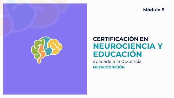 CER NEURO - Módulo 5 - R1 - metacognición en la educación | Genially