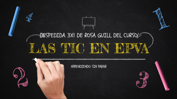 DESPEDIDA DEL CURSO LAS TIC EN EPVA | Genially
