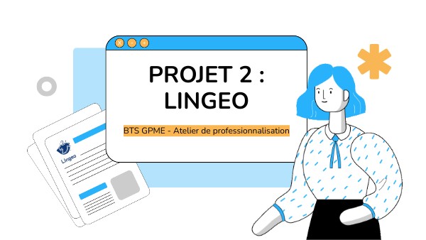 Projet 2 : Lingeo - BTS GPME Atelier de professionnalisation | Genially