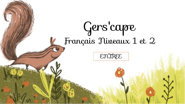 Niveaux 1 et 2 Gers'cape Français | Genially