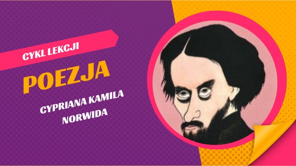 Nad Kapuletich I Montekich Domem Poezja C. K. Norwida | Genially