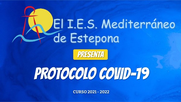 PROTOCOLO COVID-19 CURSO 2021-22 | Genially