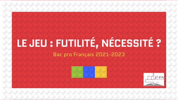 Séquence Terminale Bac Pro Le Jeu Futilité Nécessité
