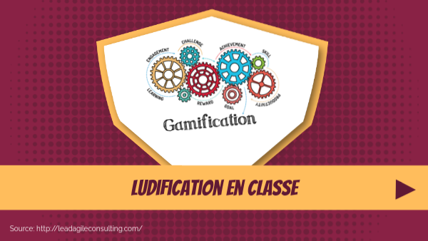Ludification en Classe | Genially