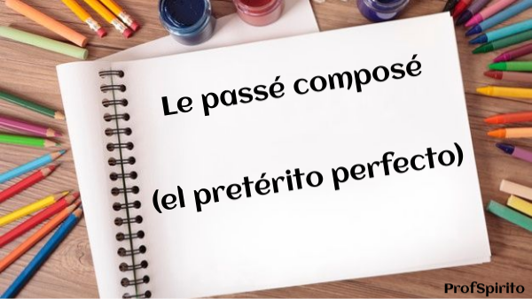 Le passé composé en espagnol | Genially