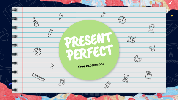 Present perfect 7 - time expressions | Genially