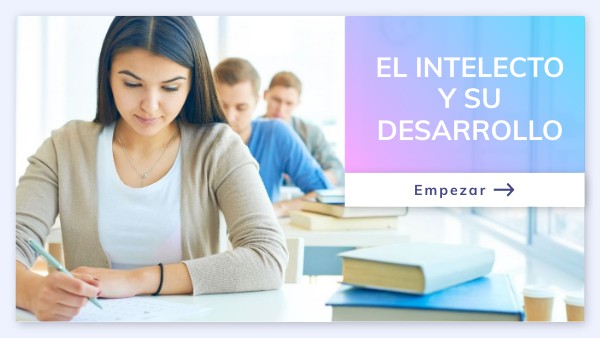 El intelecto y su desarrollo | Genially
