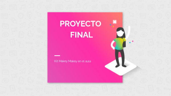 PROYECTO FINAL | Genially
