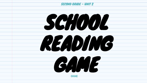 2 -UNIT 2 - SCHOOL READING GAME | Genially