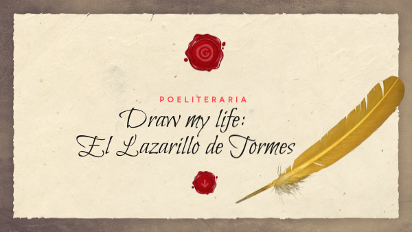 DRAW MY LIFE. EL LAZARILLO DE TORMES. | Genially