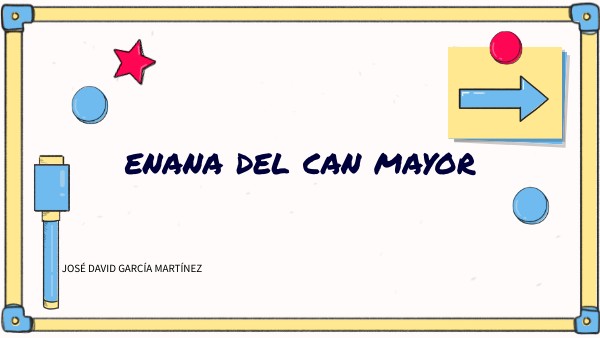 Enana del Can mayor José David García Martinez