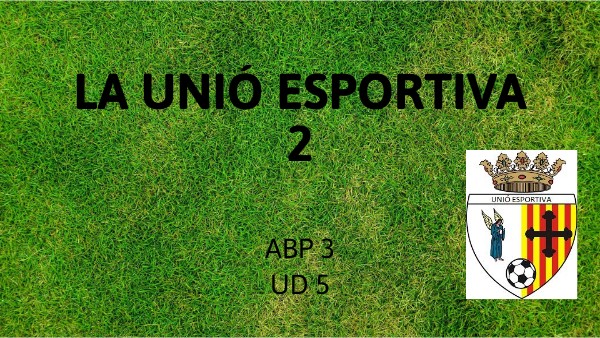 ABP 3. UD 5 UNIÓ ESPORTIVA | Genially