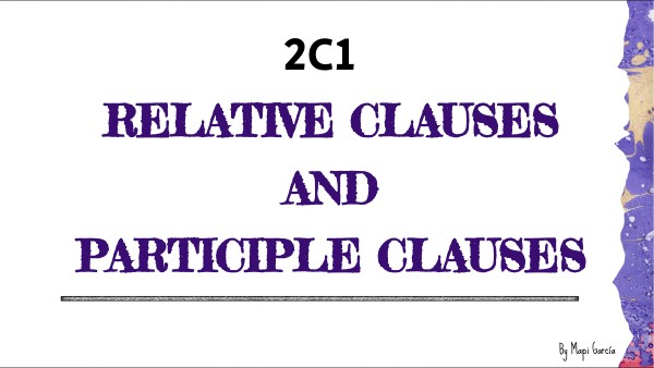 Participle Clause Instead Of Relative Clause 2C1 Relative and participle clauses | Genially