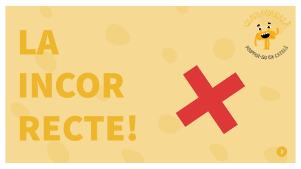 LA INCORRECTE! | Genially
