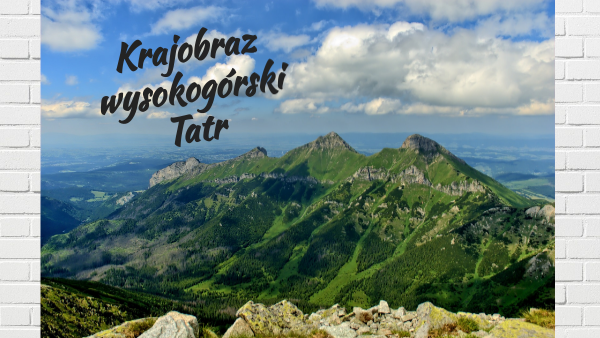 Krajobraz Wysokogorski Tatr Klasa 5 Krajobraz wysokogórski Tatr-kl.5 | Genially