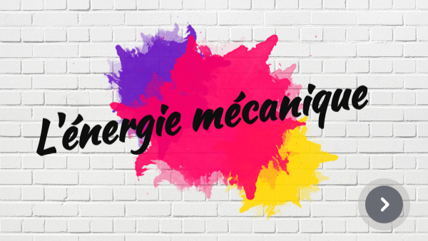 L'énergie mécanique