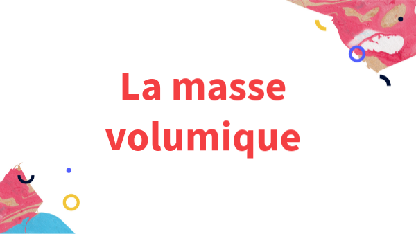 La masse volumique - 3eme | Genially