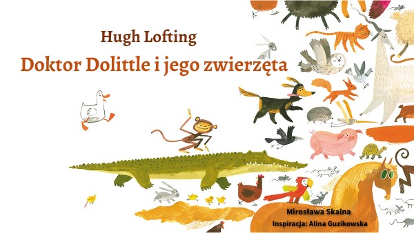 Streszczenie Doktor Dolittle I Jego Zwierzęta DOKTOR DOLITTLE I JEGO ZWIERZĘTA-lektura | Genially