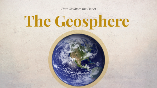 The Geosphere | Genially