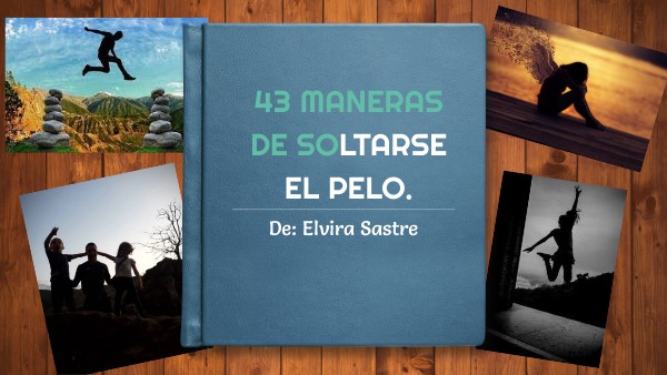 43 MANERAS DE SOLTARSE EL PELO. | Genially