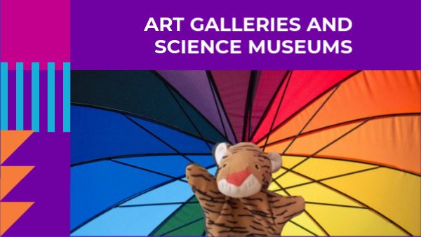 Art Galleries and Science Museums | Genially