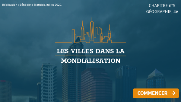 Les villes dans la mondialisation (géographie, 4e) | Genially