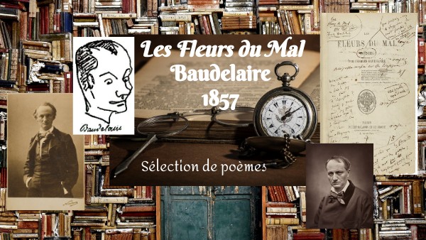 Sélection de poèmes des Fleurs du Mal | Genially
