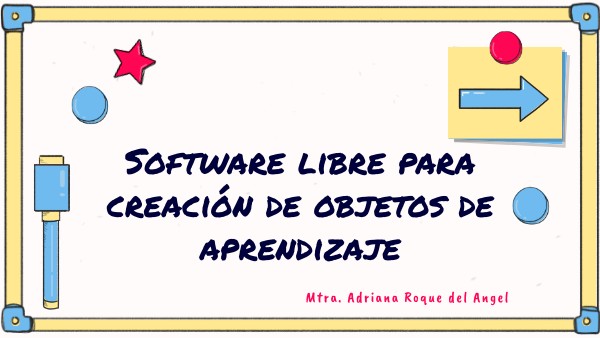 Software libre para objetos de aprendizaje | Genially