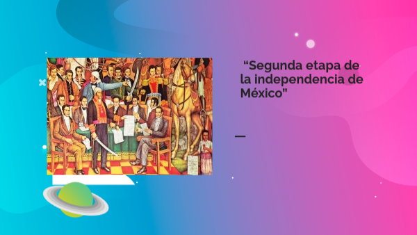 Segunda etapa de la independencia de México