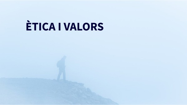 ÈTICA I VALORS