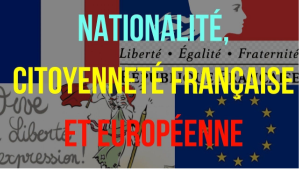 Nationalité, citoyenneté française et européenne | Genially
