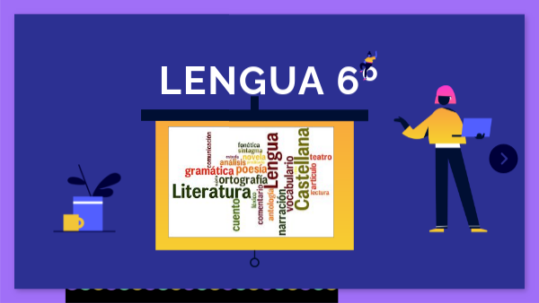 LENGUA 6º T. 3 Y 4 | Genially
