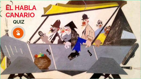 EL HABLA CANARIO | Genially