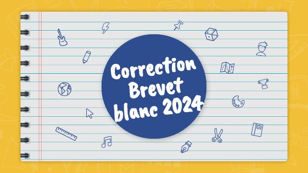 Correction brevet blanc 2024 | Genially