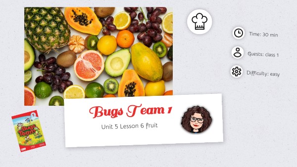 Bugs Team 1 Testy Do Pobrania - Bugs Team 1 unit 5 lesson 6 fruit | Genially