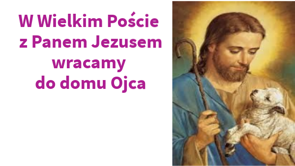 W Wielki Poście z Panem Jezusem wracamy do Ojca | Genially
