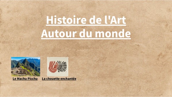 Histoire des Arts Autour du monde | Genially