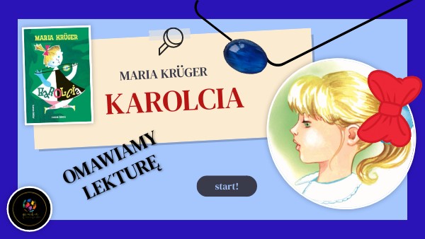 Lektura Karolcia Ile Ma Stron - KAROLCIA - WSZYSTKO I WIĘCEJ O LEKTURZE | Genially