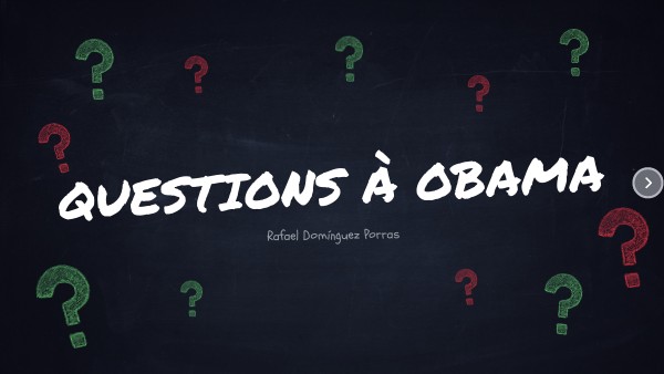 QUESTIONS À OBAMA